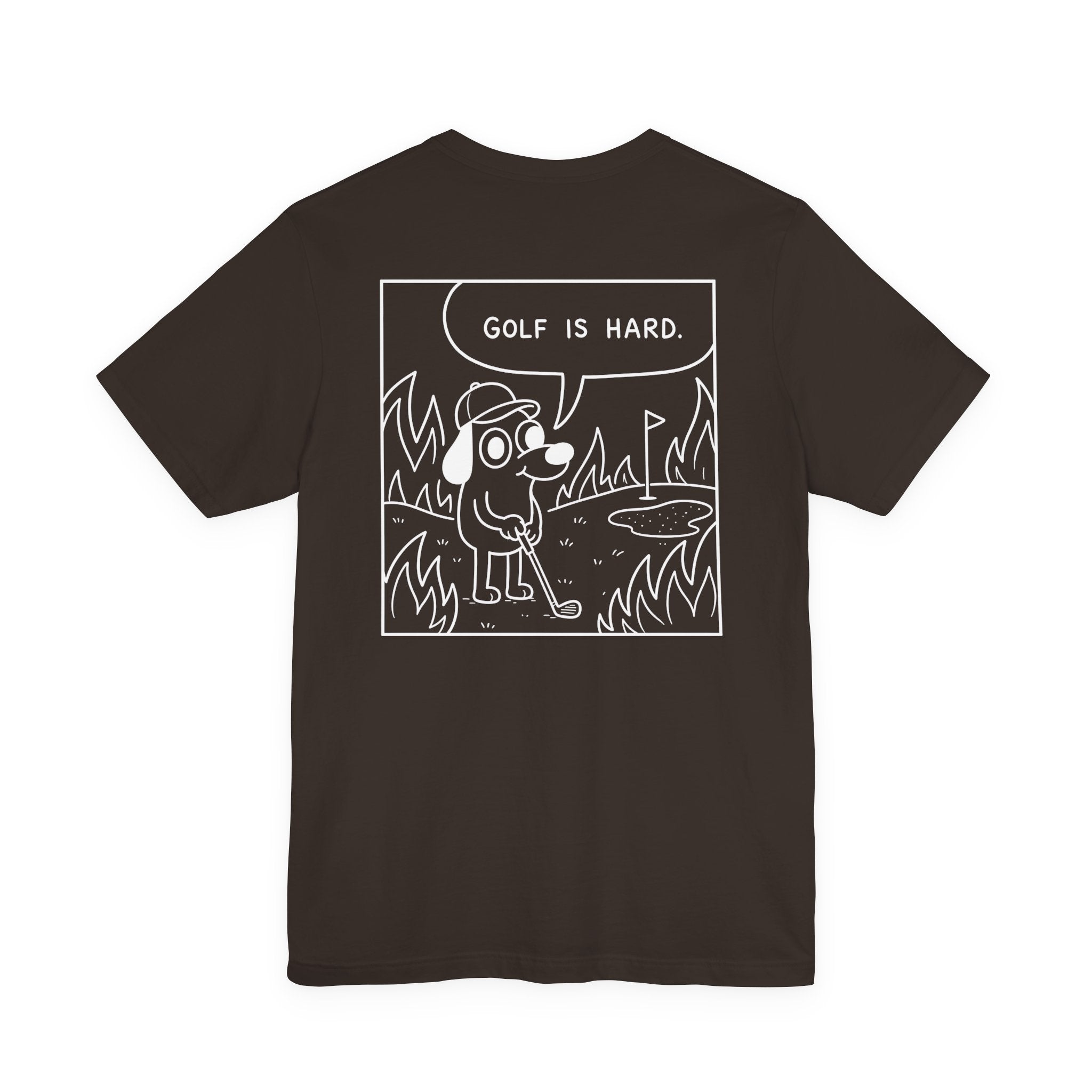 "Golf Is Hard" Tee