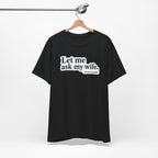 "Ask My Wife" Club Tee