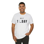 "Not Today" Golf Tee