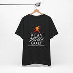 "Play Ready Golf" Tee