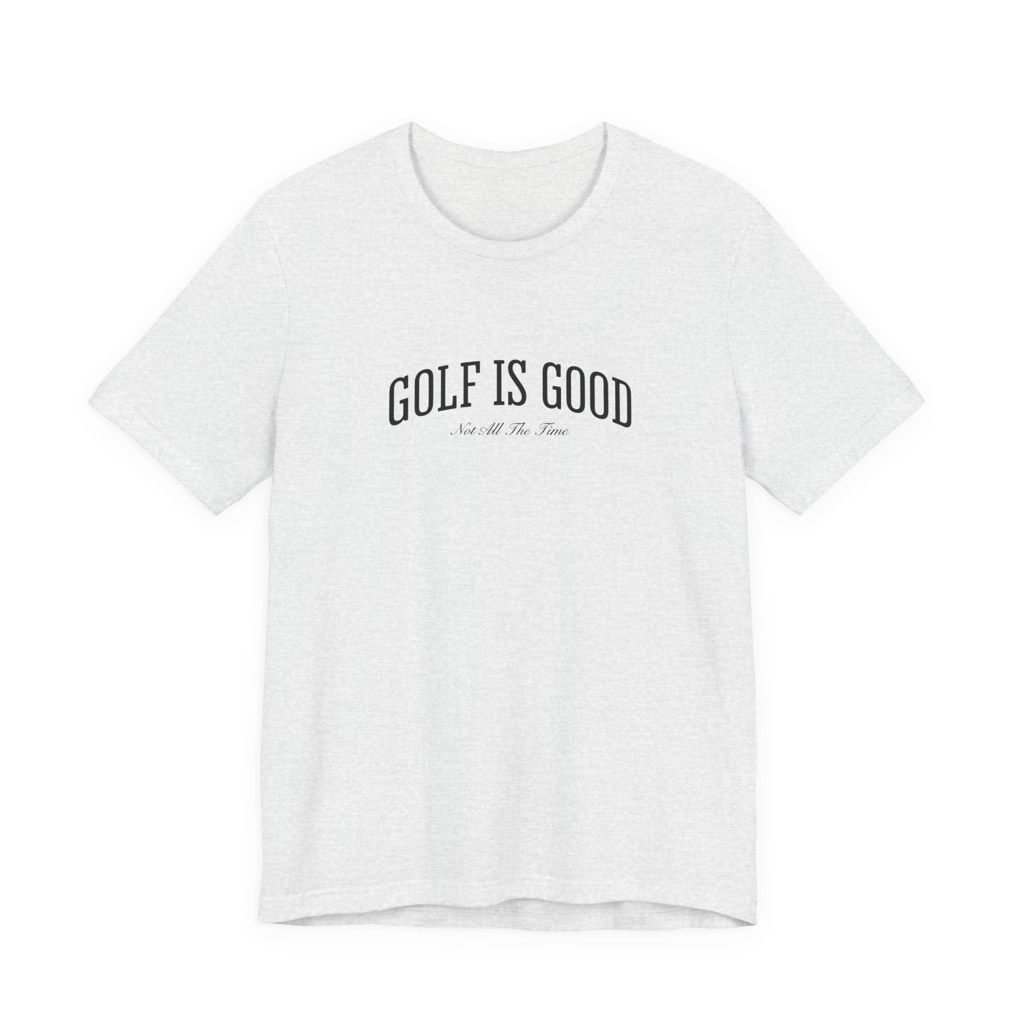 "Golf Is Good" Club Tee