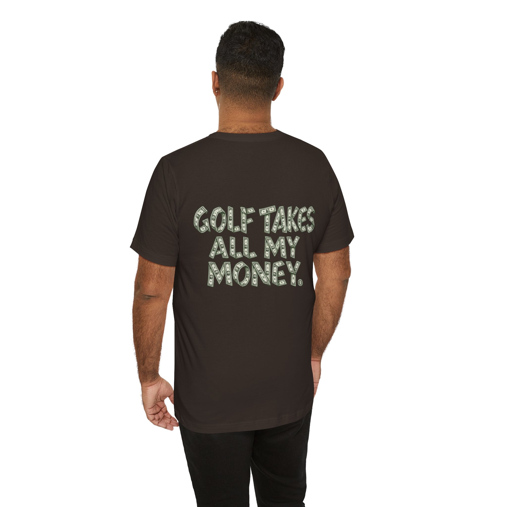 "Golf Takes My Money" Tee