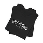 "Golf Is Good" Club Tee