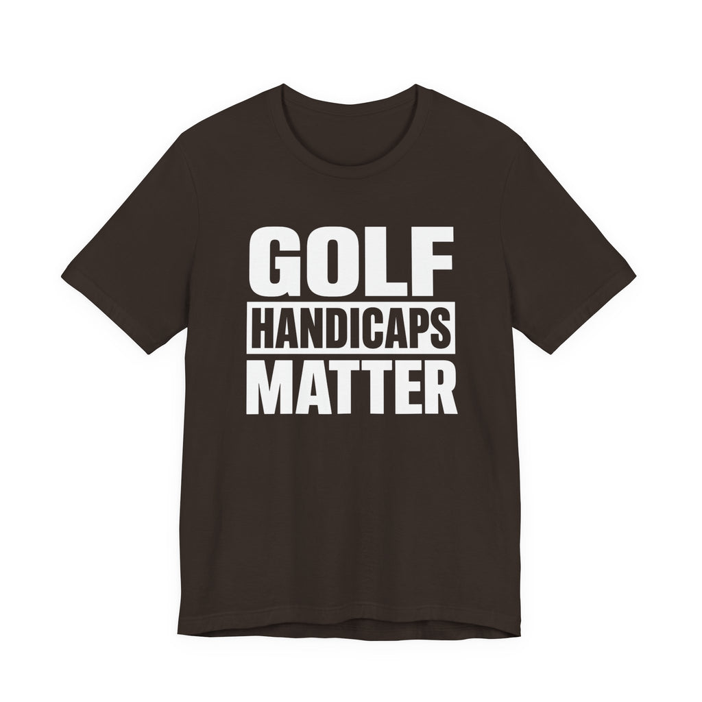 "Golf Handicaps Matter" Golf Tee