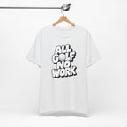 "All Golf No Work" Club Tee