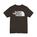 "Close The Face" Club Tee