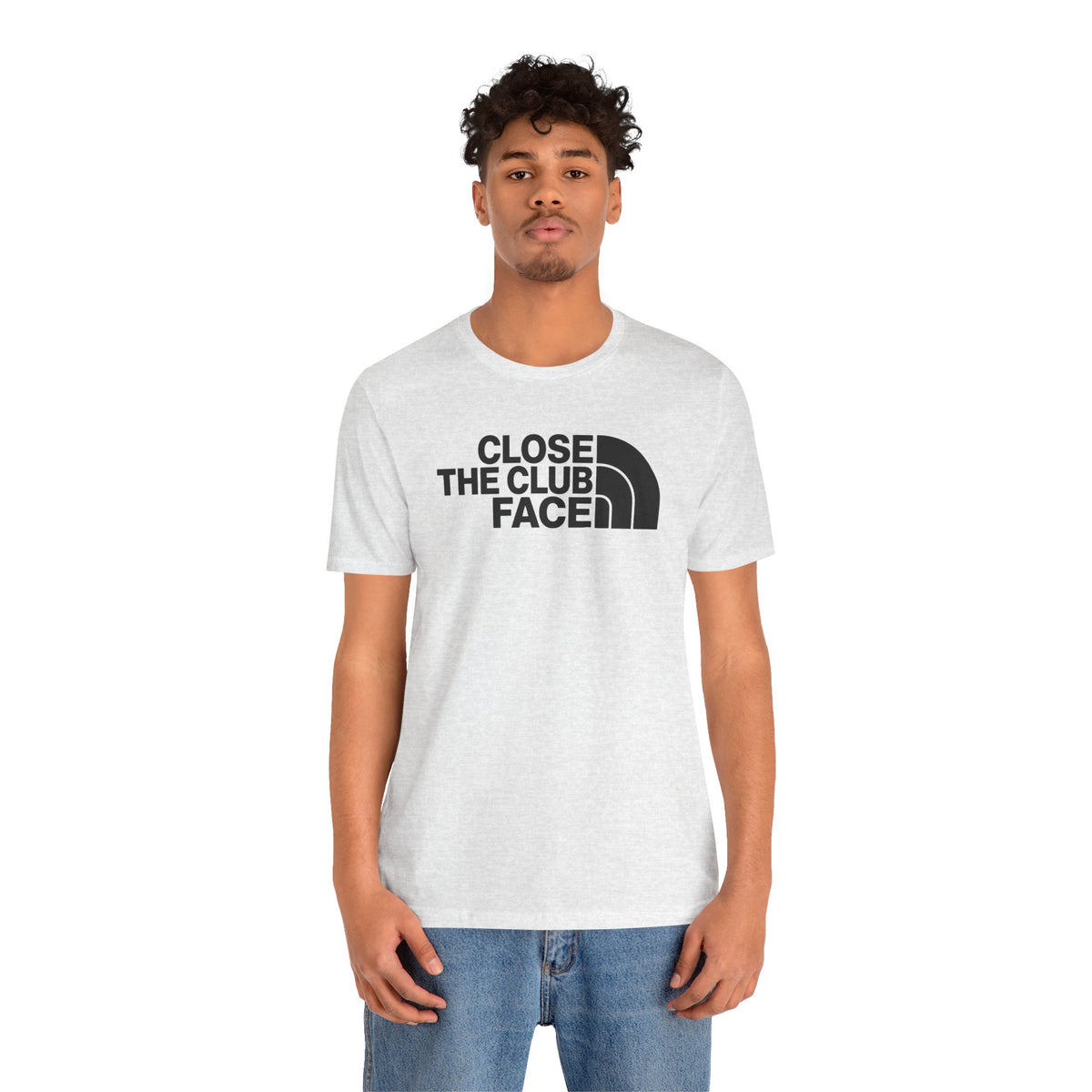 "Close The Face" Club Tee